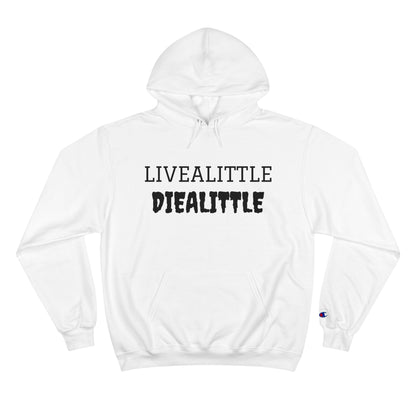 Livealitte Diealittle Champion Hoodie