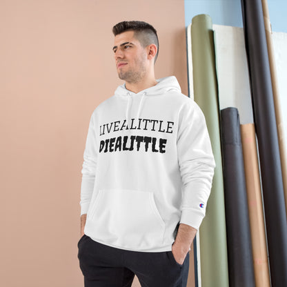 Livealitte Diealittle Champion Hoodie