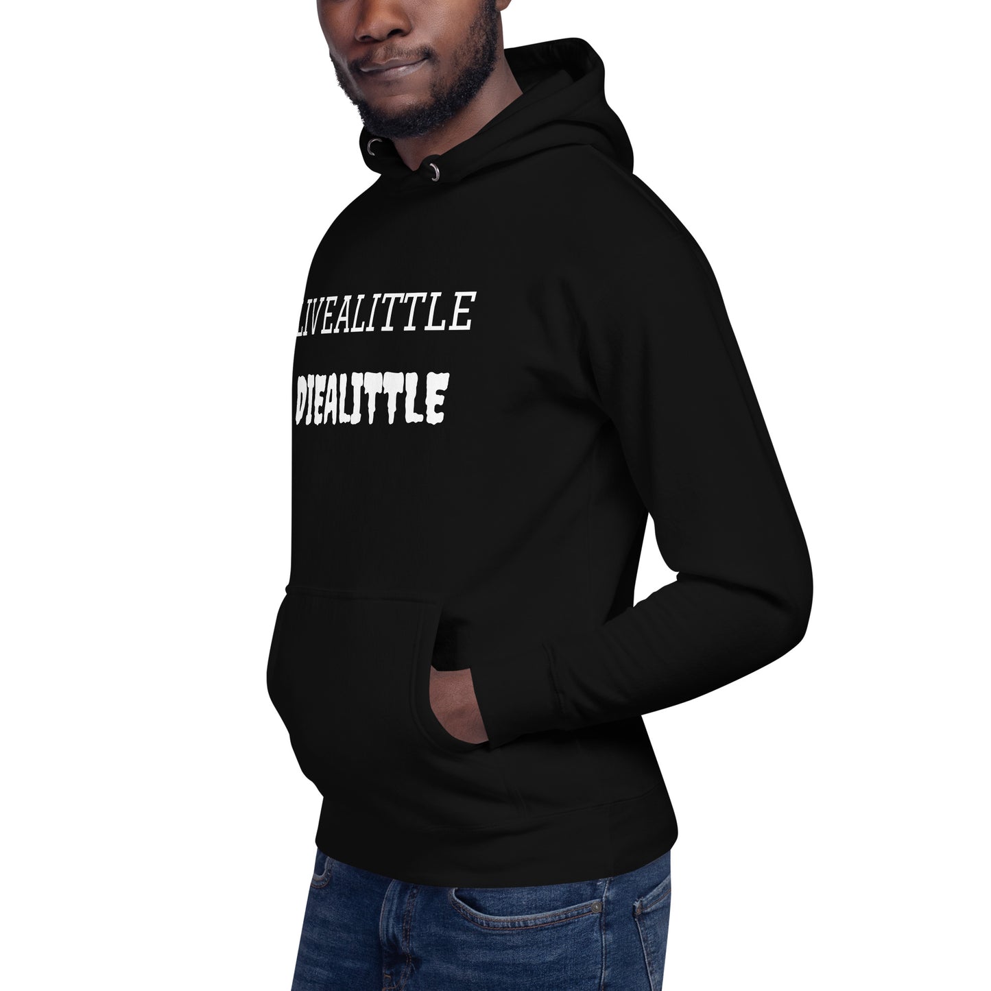 Livealittle Diealittle Unisex Hoodie