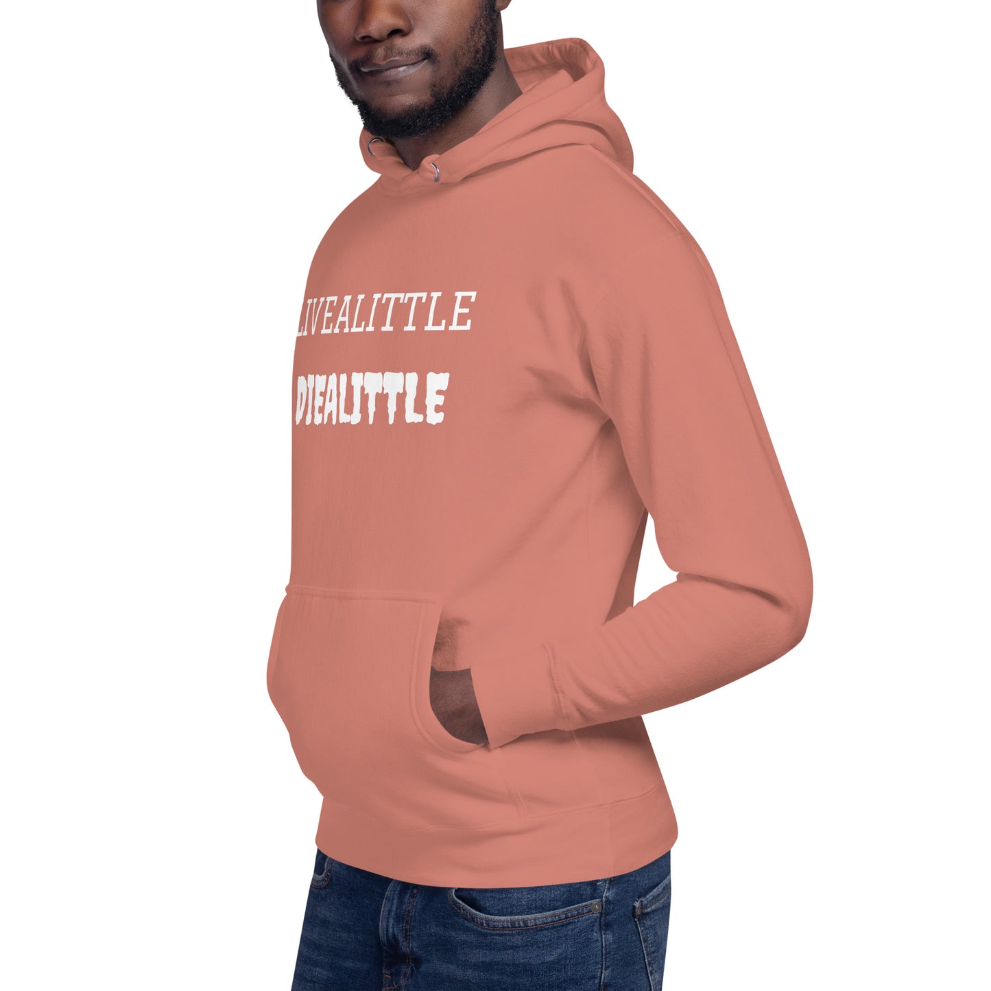 Livealittle Diealittle Unisex Hoodie