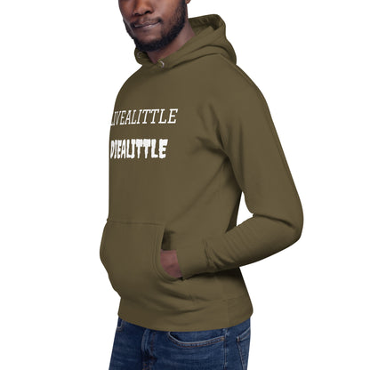 Livealittle Diealittle Unisex Hoodie