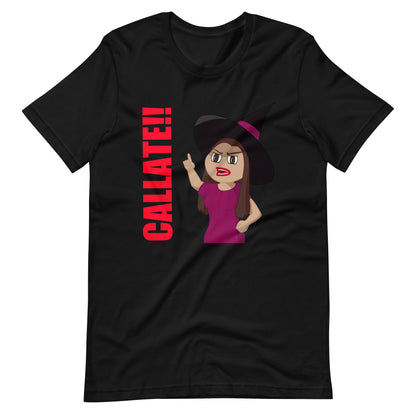 Callate Unisex T-Shirt