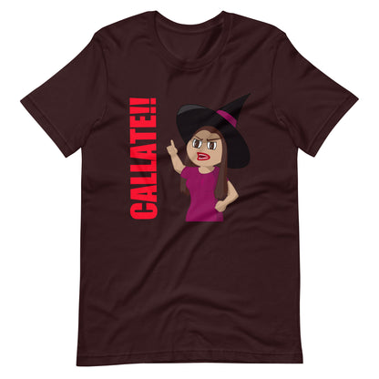 Callate Unisex T-Shirt